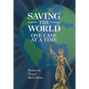 Saving the World One Case at a Time - Hardcover
