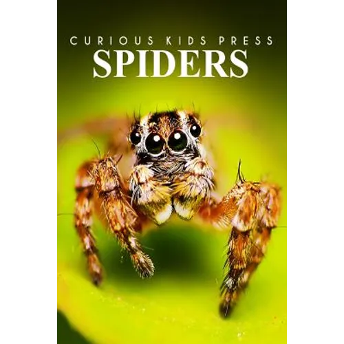 Spiders - Curious Kids Press: Kids book about animals and wildlife, Children's books 4-6 - Paperback