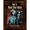 How to Haunt Your House, Book Three - Paperback