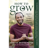 How to Grow: Nurture Your Garden, Nurture Yourself - Paperback
