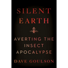 Silent Earth: Averting the Insect Apocalypse - Paperback