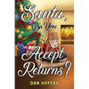Santa, Do You Accept Returns? - Paperback