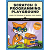 Scratch 3 Programming Playground: Learn to Program by Making Cool Games - Paperback