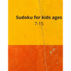 Sudoku for kids ages 7-15: Sudoku Puzzle Book for Adult: (7-15) Medium to Hard Sudoku Puzzles with 2020 - Paperback
