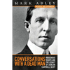 Conversations with a Dead Man: Indigenous Rights and the Legacy of Duncan Campbell Scott - Paperback