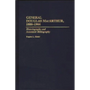 General Douglas Macarthur, 1880-1964: Historiography and Annotated Bibliography - Hardcover