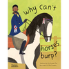 Why Can't Horses Burp?: Curious Questions about Your Favorite Pets - Hardcover