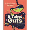 It Takes Guts: How Your Body Turns Food Into Fuel (and Poop) - Paperback