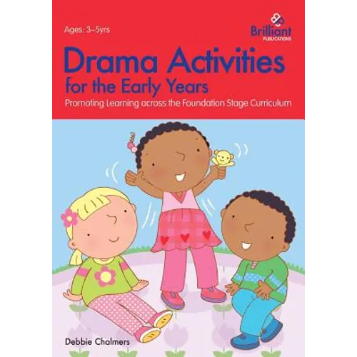 Drama Activities for the Early Years - Promoting Learning Across the Foundation Stage Curriculum - Paperback