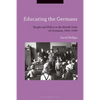 Educating the Germans: People and Policy in the British Zone of Germany, 1945-1949 - Paperback