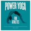 Power Yoga for Athletes: More Than 100 Poses and Flows to Improve Performance in Any Sport - Paperback
