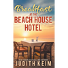Breakfast at The Beach House Hotel - Hardcover
