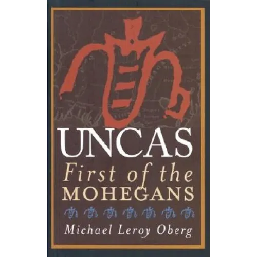 Uncas: First of the Mohegans - Hardcover