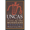 Uncas: First of the Mohegans - Hardcover