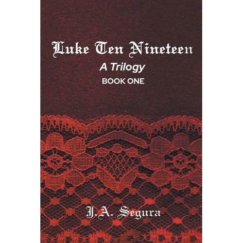Luke Ten Nineteen: A Trilogy: Book One - Paperback
