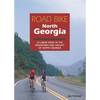 Road Bike North Georgia: 25 Great Rides in the Mountains and Valleys of North Georgia - Paperback