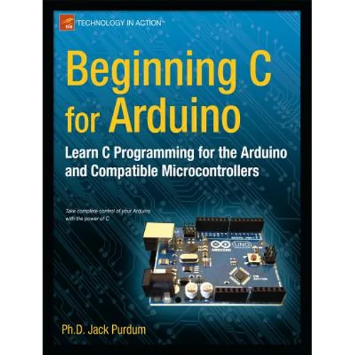 Beginning C for Arduino: Learn C Programming for the Arduino - Paperback