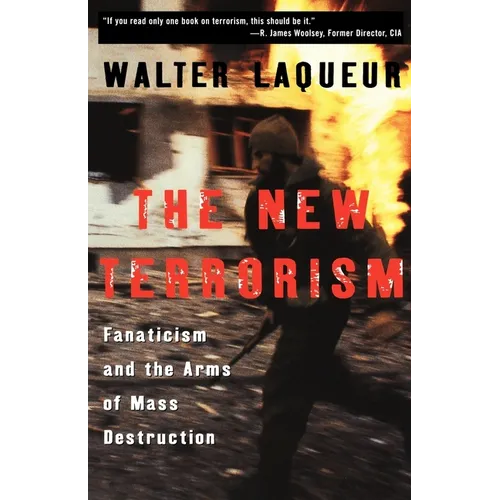 The New Terrorism: Fanaticism and the Arms of Mass Destruction - Paperback