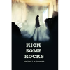 Kick Some Rocks - Paperback