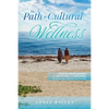 The Path to Cultural Wellness - Paperback
