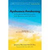 Ayahuasca Awakening A Guide to Self-Discovery, Self-Mastery and Self-Care: Volume One Self-Discovery and Self-Mastery - Paperback