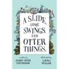 A Slide, some Swings, and Otter Things. - Paperback