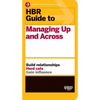 HBR Guide to Managing Up and Across (HBR Guide Series) - Paperback