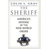 The Sheriff: America's Defense of the New World Order - Paperback