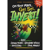 On Your Mark, Get Set, INVEST: A Kid's Guide to Saving Money, Spending Wisely, and Investing in the Stock Market (Full-Color Edition) - Paperback