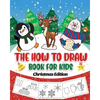 The How to Draw Book for Kids - Christmas Edition: A Christmas Sketch Book for Boys and Girls - Draw Stockings, Santa, Snowmen and More with Our Instr - Paperback