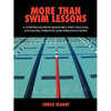 More Than Swim Lessons: A Comprehensive Resource for Coaches, Athletes, Parents, and Organizations - Paperback