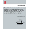 Travels in Western Africa in the Years 1819-21, from the River Gambia to the River Niger: By Major W. G., and Staff Surgeon Dochard. with an Appendix. - Paperback