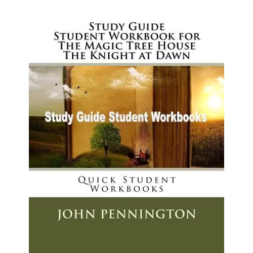 Study Guide Student Workbook for The Magic Tree House The Knight at Dawn: Quick Student Workbooks - Paperback