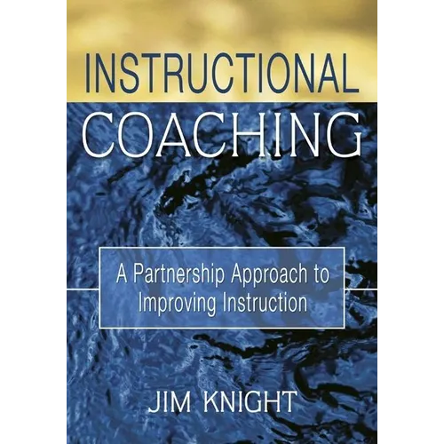 Instructional Coaching: A Partnership Approach to Improving Instruction - Paperback