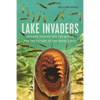 Lake Invaders: Invasive Species and the Battle for the Future of the Great Lakes - Paperback