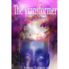 TheTransformer: Embracing the Refiner's Fire - Paperback