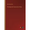 The Design and Construction of Ships - Paperback