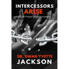 Intercessors Arise: Book for Prayer and intercessors - Paperback