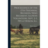Proceedings of the 17th Triennial Reunion, 92nd Regiment, Illinois Volunteers, Sept. 2-3, 1915 at Byron, Ill. - Paperback
