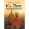 We'Re Watching Her Show: (For Bathroom Sails of the Starched Collar): The Ethos of John Patrick Acevedo - Hardcover
