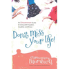 Don't Miss Your Life!: An Uncommon Guide to Living with Freedom, Laughter, and Grace - Paperback