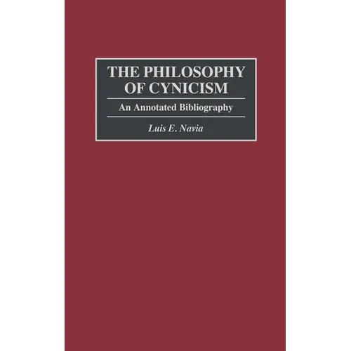 The Philosophy of Cynicism: An Annotated Bibliography - Hardcover
