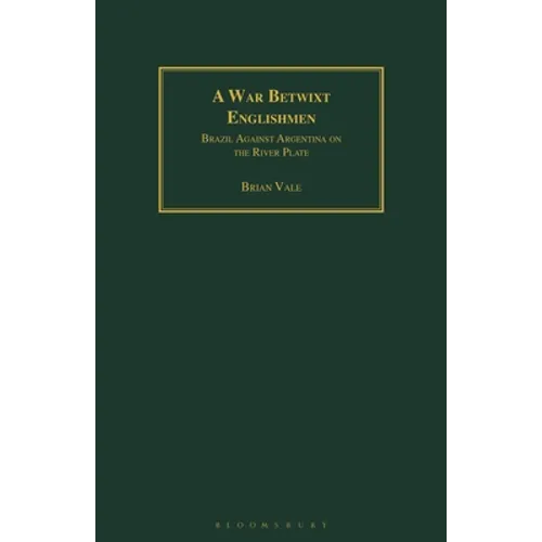 A War Betwixt Englishmen: Brazil Against Argentina on the River Plate - Paperback