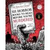 101 Horror Books to Read Before You're Murdered - Paperback
