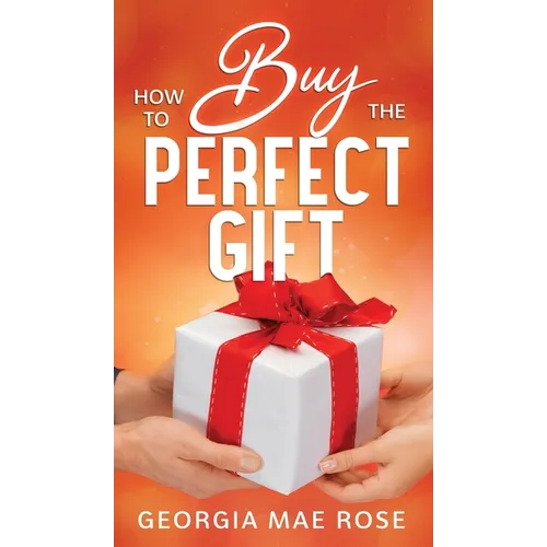 How To Buy The Perfect Gift - Hardcover