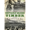 Southern Oregon Timber: The Kenneth Ford Family Legacy - Paperback