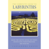 The Complete Guide to Labyrinths: Tapping the Sacred Spiral for Power, Protection, Transformation, and Healing - Paperback