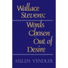 Wallace Stevens: Words Chosen Out of Desire - Paperback