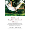 One Good Year: A Mother and Daughter's Educational Adventure - Paperback