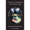 Columns, Confessions and A Brain Cyst: Humor and Humorish Essays By Dave Schlenker - Hardcover